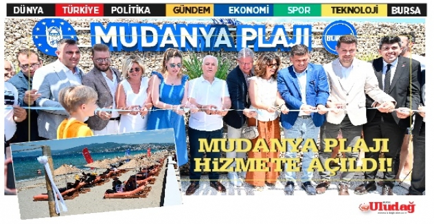 Mudanya Plajı, Büyükşehir kalitesiyle hizmete açıldı